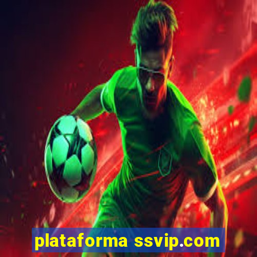 plataforma ssvip.com